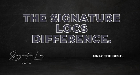 The Signature Locs Difference.